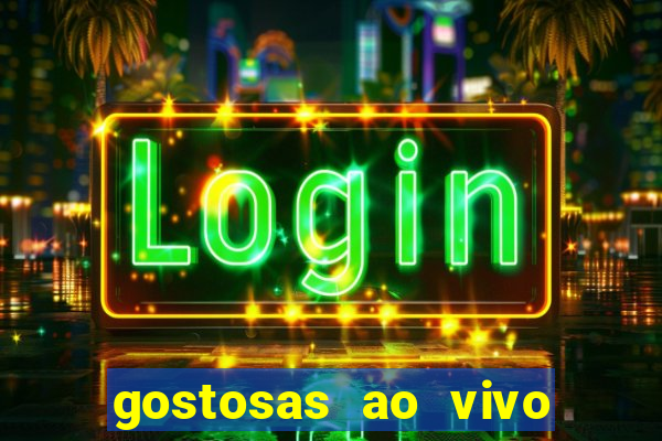 gostosas ao vivo na webcam